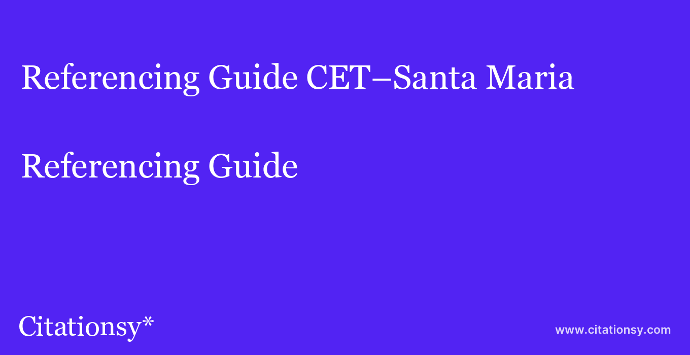 Referencing Guide: CET–Santa Maria